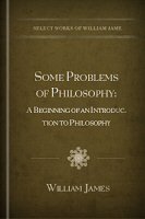 Some Problems of Philosophy: A Beginning of an Introduction to Philosophy