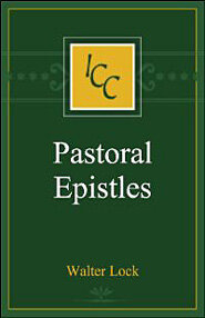 Pastoral Epistles (International Critical Commentary | ICC)