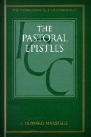 The Pastoral Epistles (International Critical Commentary | ICC)