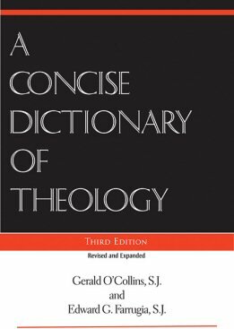 A Concise Dictionary of Theology, 3rd ed.