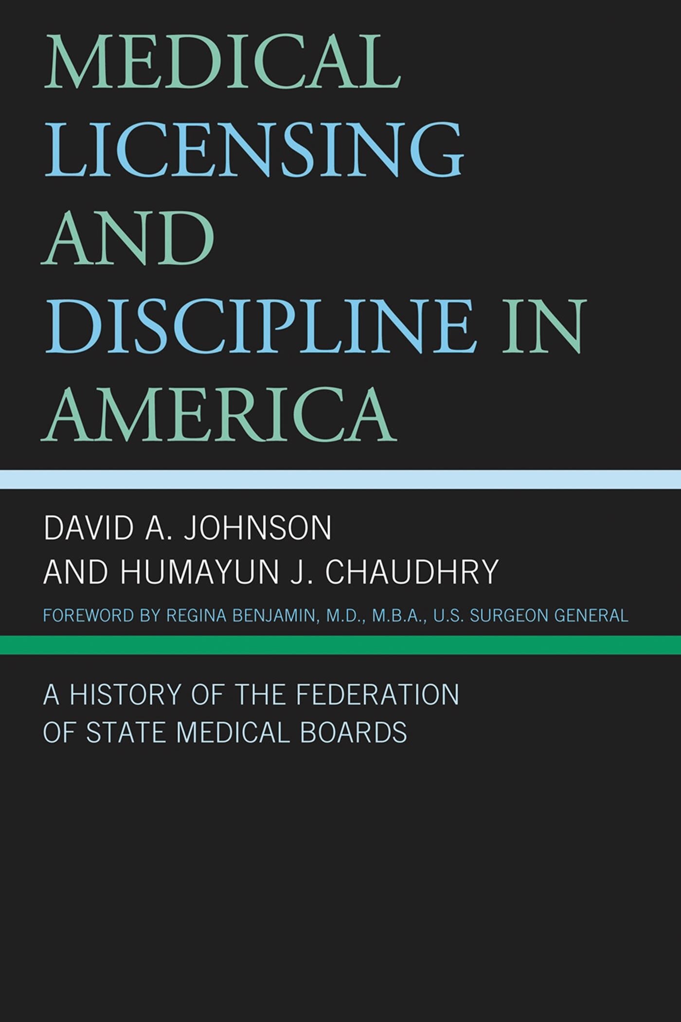 Medical Licensing and Discipline in America A History of the Federation of State Medical Boards