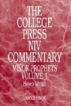 College Press NIV Commentary: Minor Prophets, Volume 1
