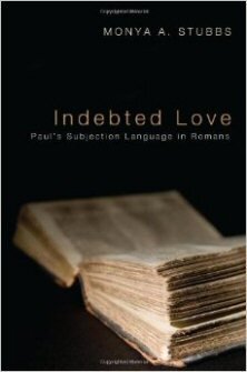 Indebted Love: Paul’s Subjection Language in Romans