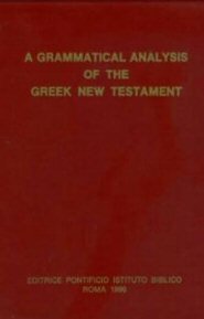 A Grammatical Analysis of the Greek New Testament
