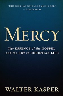 Mercy: Essence of the Gospel and the Key to Christian Life