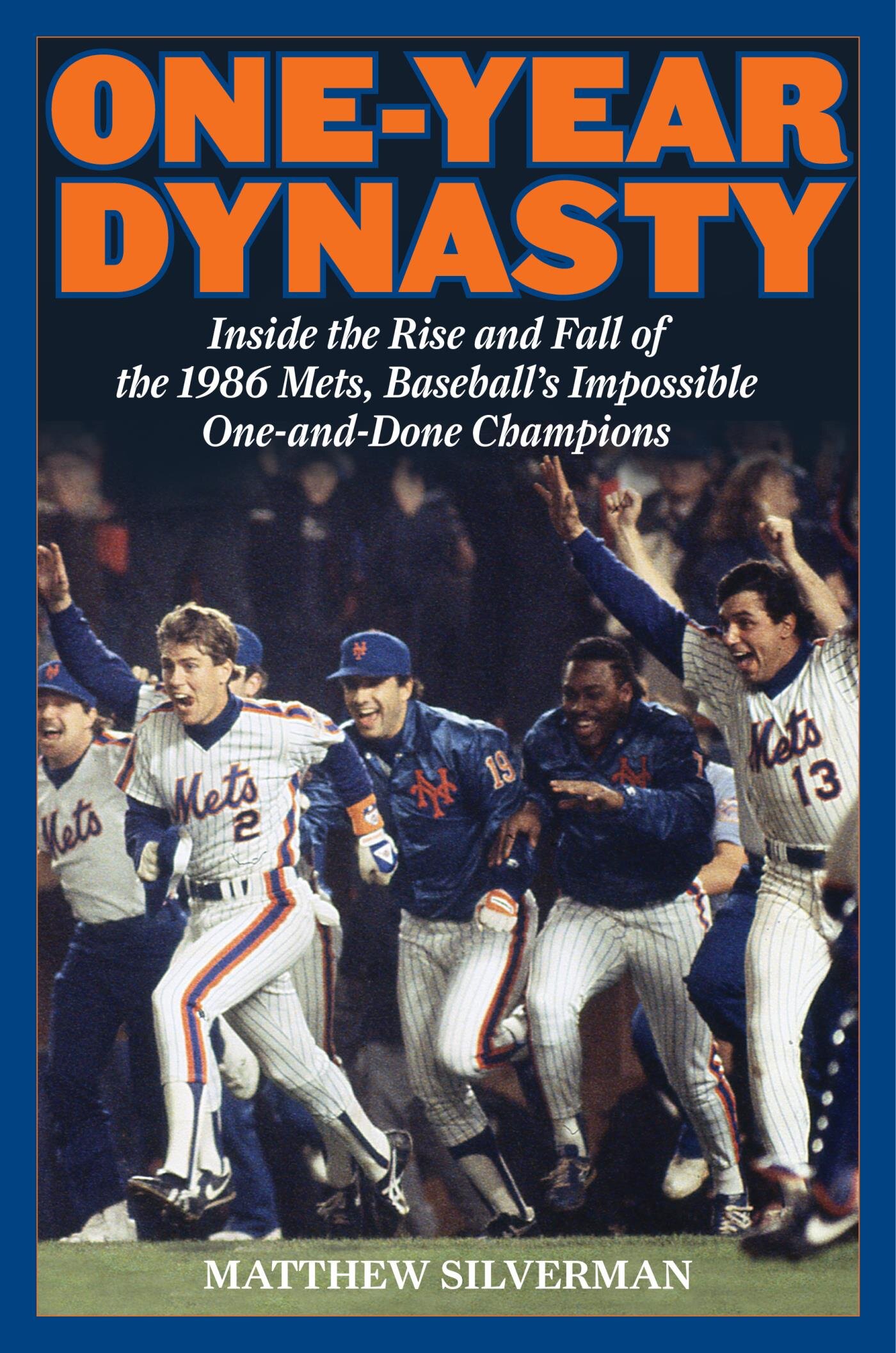 One-Year Dynasty: Inside the Rise and Fall of the 1986 Mets, Baseball's Impossible One-and-Done Champions [eBook]