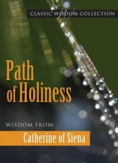 Path of Holiness: Wisdom from Catherine of Siena