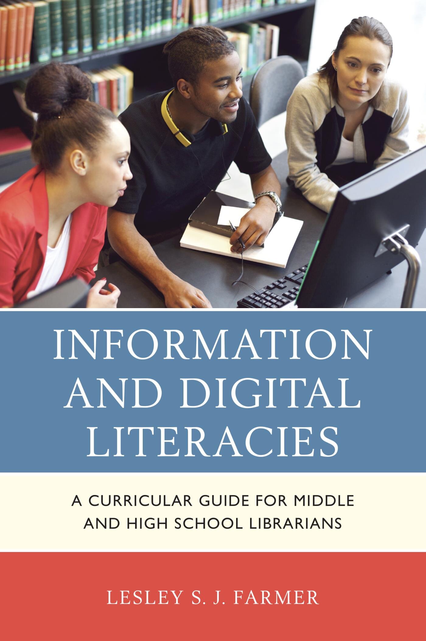 Information and Digital Literacies A Curricular Guide for Middle and