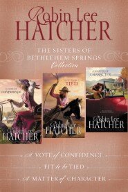 The Sisters of Bethlehem Springs Collection: A Vote of Confidence, Fit to be Tied, A Matter of Character