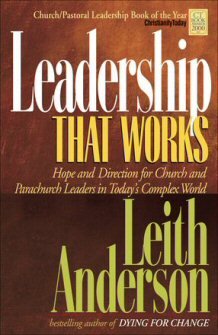 Leadership That Works: Hope and Direction for Church and Parachurch Leaders in Today’s Complex World