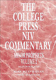 The College Press NIV Commentary: Minor Prophets, Volume 2