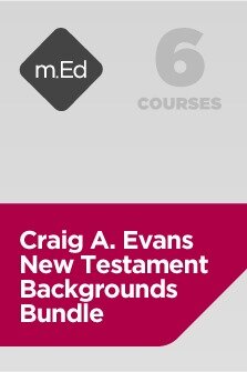 Mobile Ed: Craig A. Evans New Testament Backgrounds Bundle (6 courses)