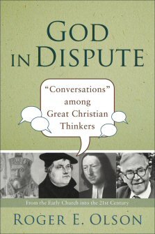 God in Dispute: “Conversations” among Great Christian Thinkers