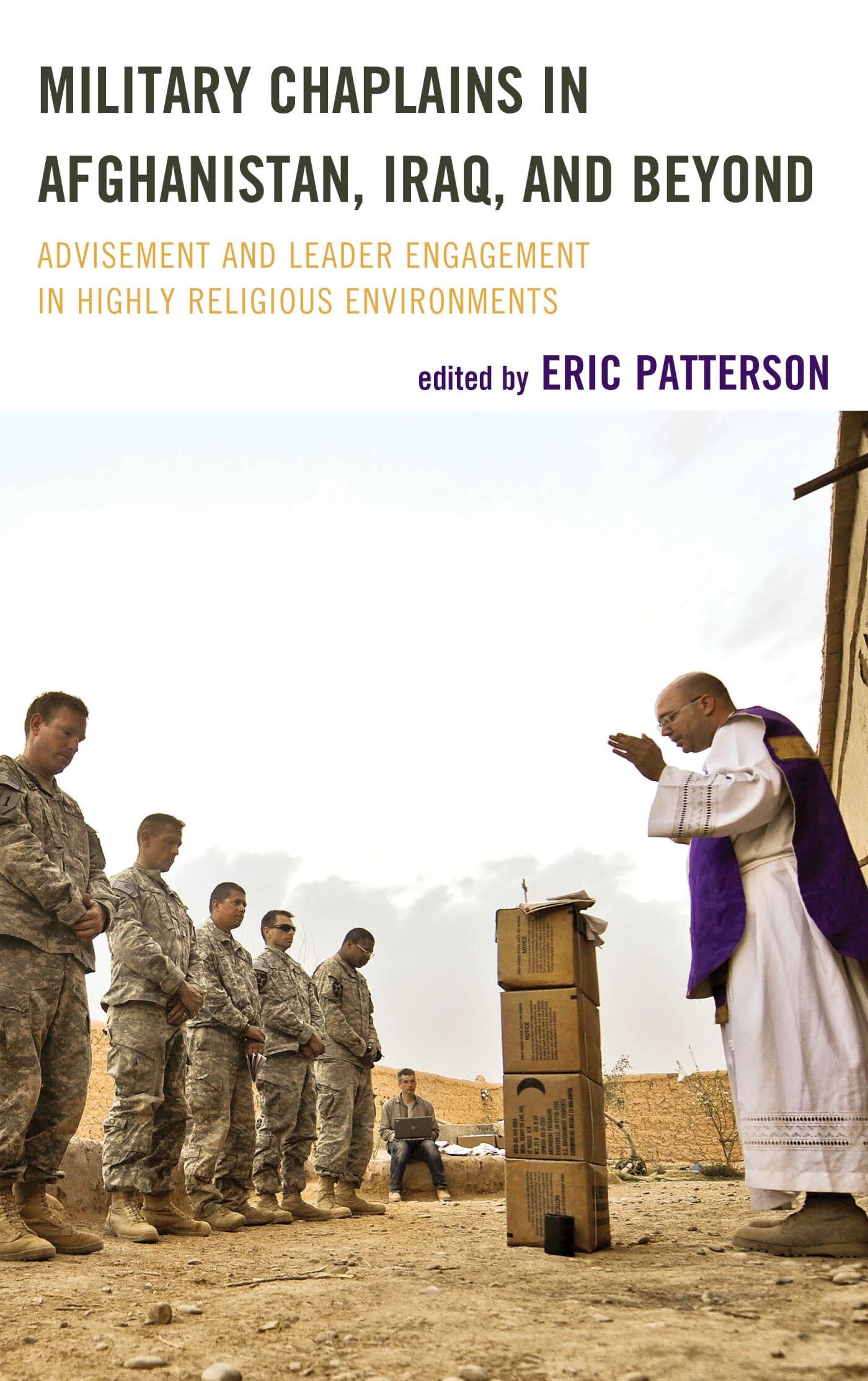 Military Chaplains in Afghanistan, Iraq, and Beyond: Advisement and ...