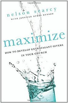 Maximize: How to Develop Extravagant Givers in Your Church