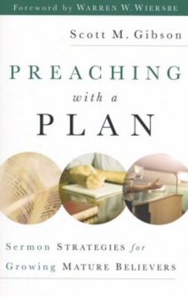 Preaching with a Plan: Sermon Strategies for Growing Mature Believers