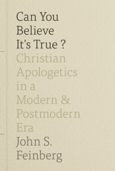 Can You Believe It’s True? Christian Apologetics in a Modern and Postmodern Era