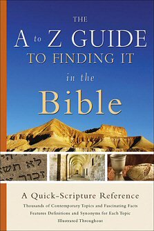 The A to Z Guide to Finding It in the Bible