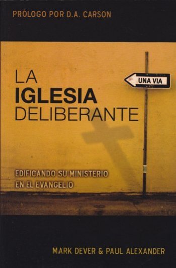 La Iglesia Deliberante: Una iglesia organizada, dirigida y sirviendo de acuerdo a la Palabra