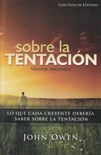 Sobre la tentación: Lo que cada Creyente debería saber