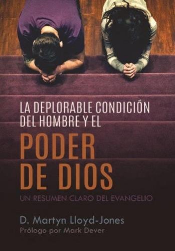 La deplorable condición del hombre y el poder de Dios