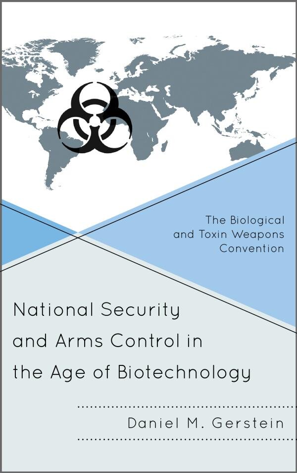 National Security and Arms Control in the Age of Biotechnology The