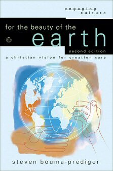 For the Beauty of the Earth: A Christian Vision for Creation Care
