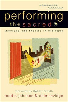 Performing the Sacred: Theology and Theatre in Dialogue