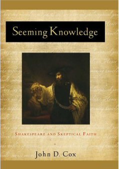 Seeming Knowledge: Shakespeare and Skeptical Faith
