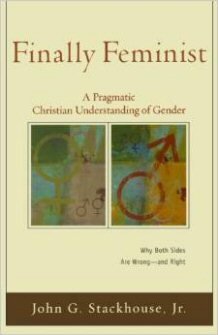 Finally Feminist: A Pragmatic Christian Understanding of Gender (Acadia Studies in Bible and Theology )