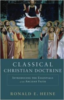 Classical Christian Doctrine: Introducing the Essentials of the Ancient Faith