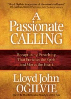 A Passionate Calling: Recapturing Preaching That Enriches the Spirit and Moves the Heart