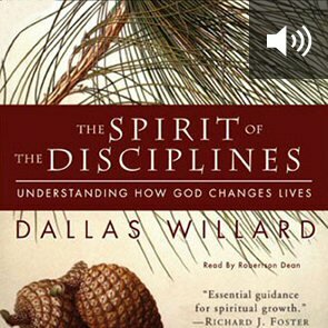 The Spirit of the Disciplines: Understanding How God Changes Lives (audio)