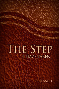 The Step I Have Taken
