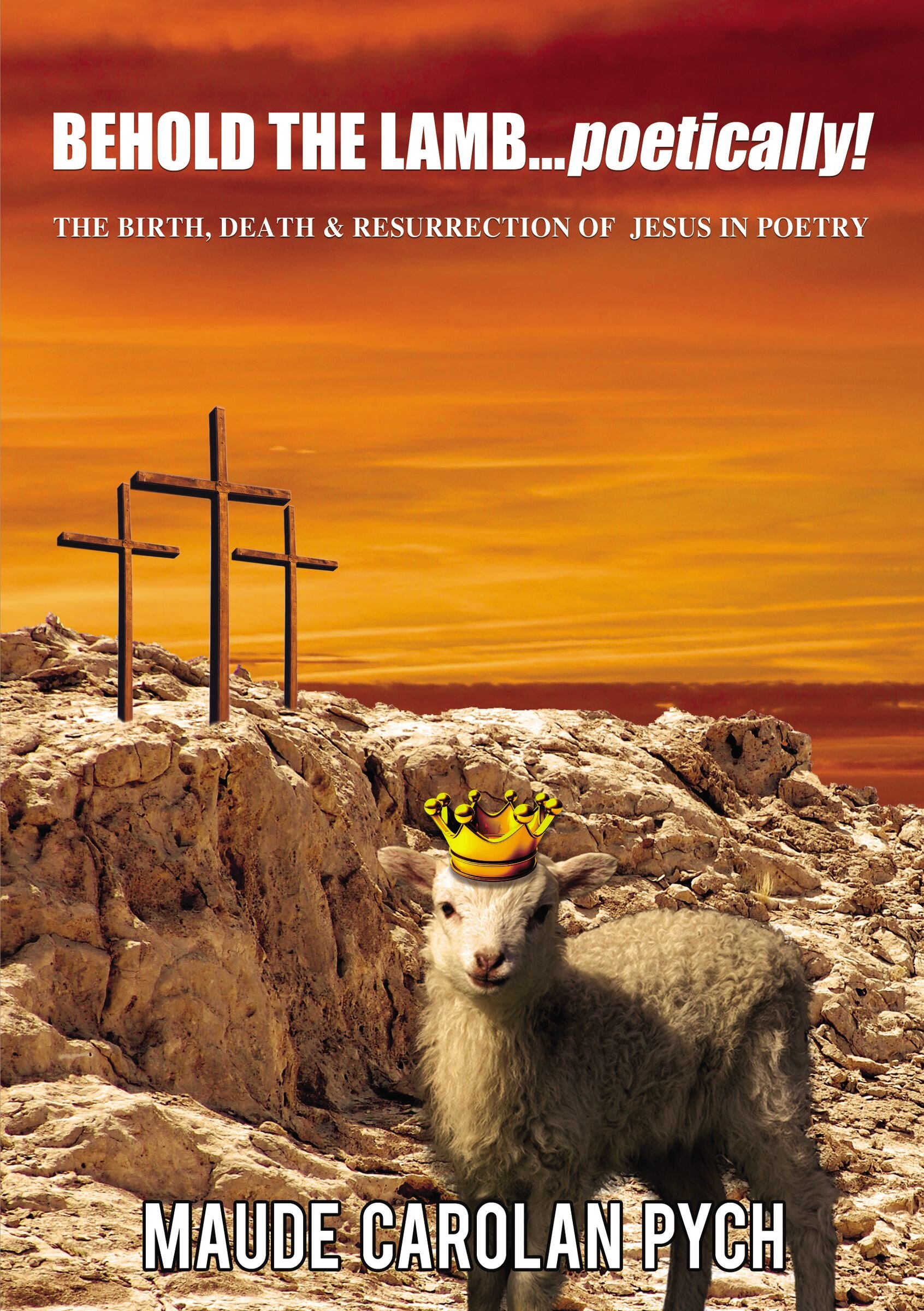 Behold The Lamb Poetically The Birth Death And Resurrection Of Jesus In Poetry Logos