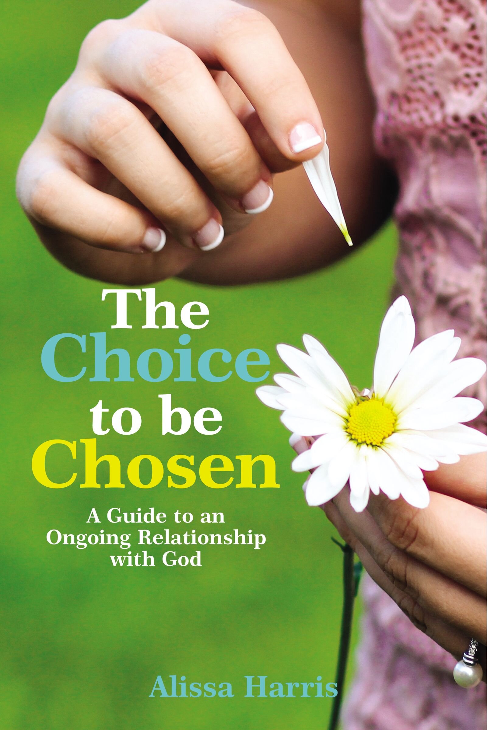 the-choice-to-be-chosen-a-guide-to-an-ongoing-relationship-with-god