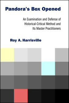 Pandora’s Box Opened: An Examination and Defense of Historical-Critical Method and Its Master Practitioners