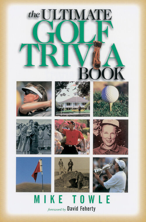 The Ultimate Golf Trivia Book: Fun Facts for Golfers