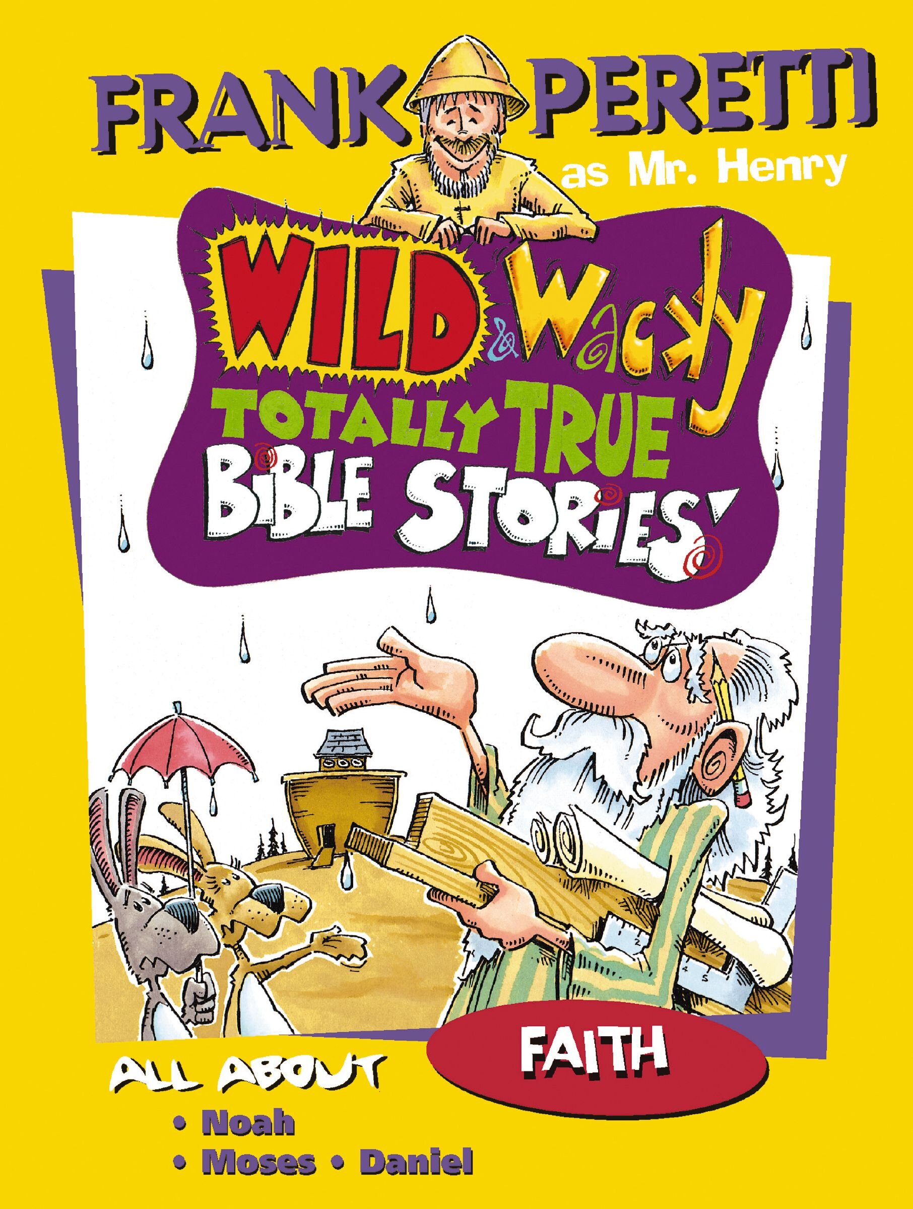 All About Faith: Mr. Henry's Wild & Wacky Bible Stories