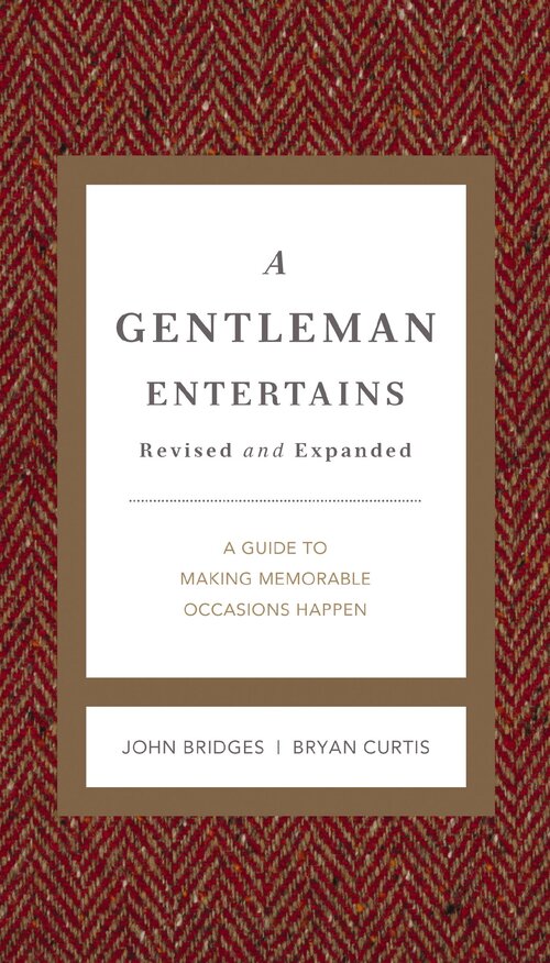 A Gentleman Entertains Revised and Expanded: A Guide to Making Memorable Occasions Happen
