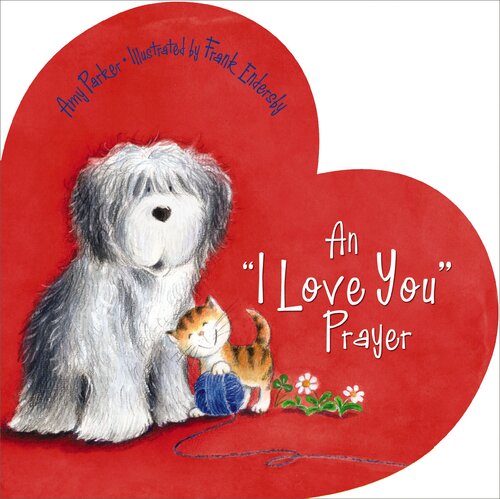 An 'I Love You' Prayer: Prayers for the Seasons