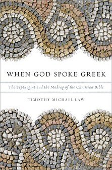 When God Spoke Greek: The Septuagint and the Making of the Christian Bible