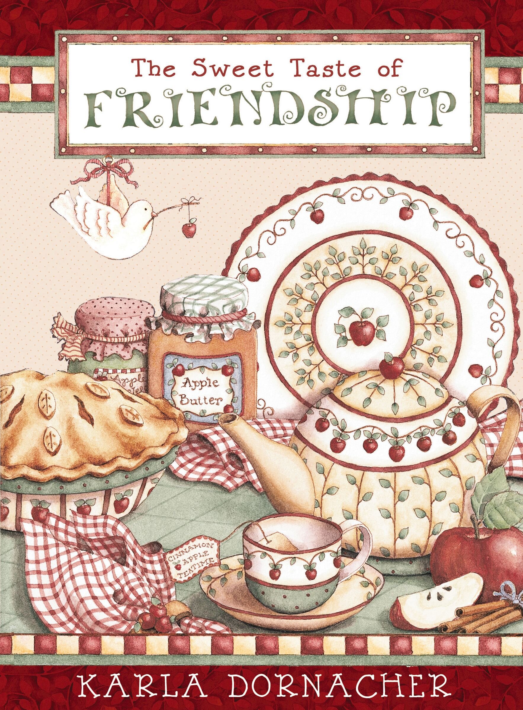 The Sweet Taste of Friendship: Recipes, Crafts, and More to Celebrate Your Friends