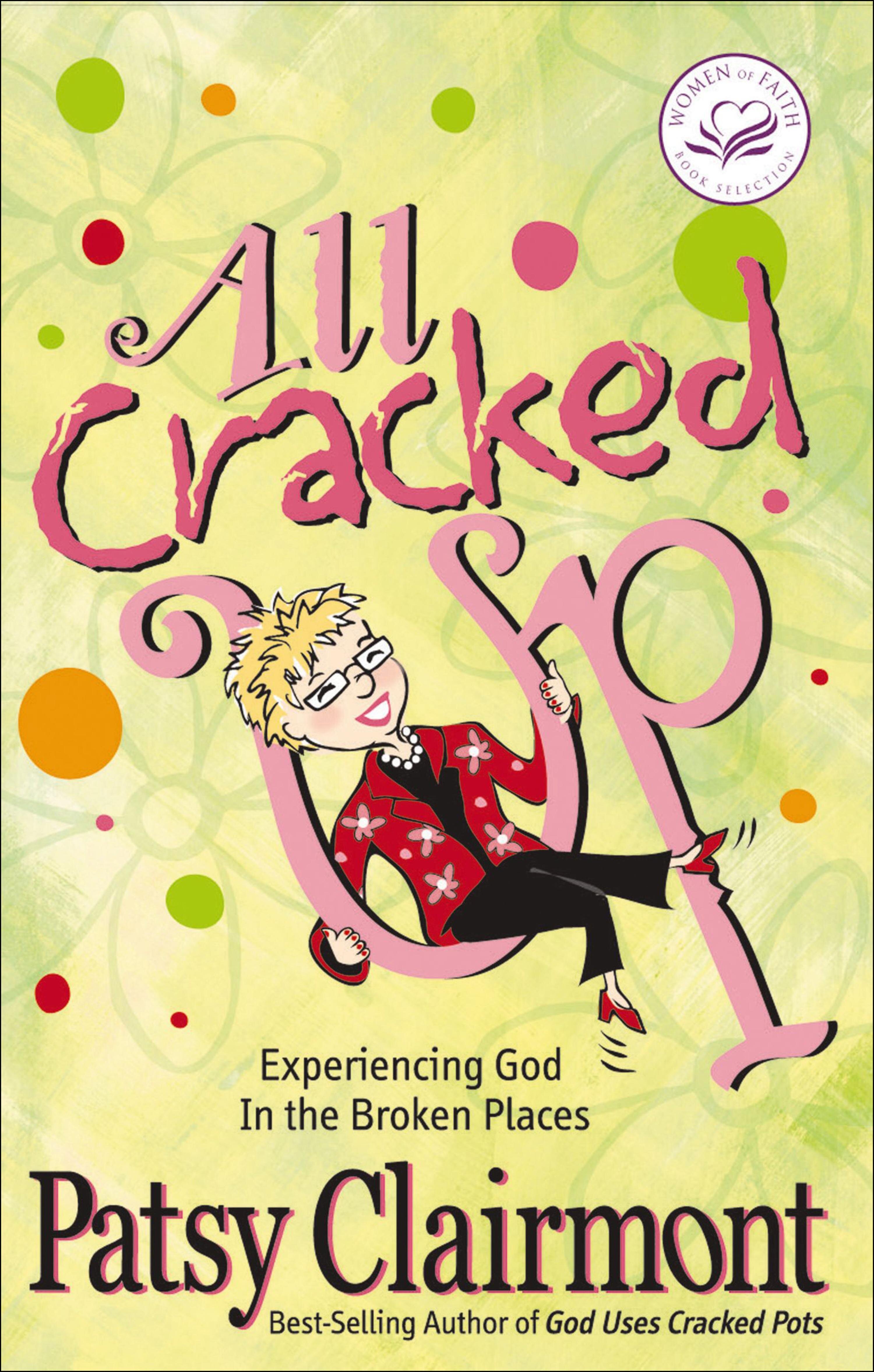 All Cracked Up: Experiencing God In the Broken Places
