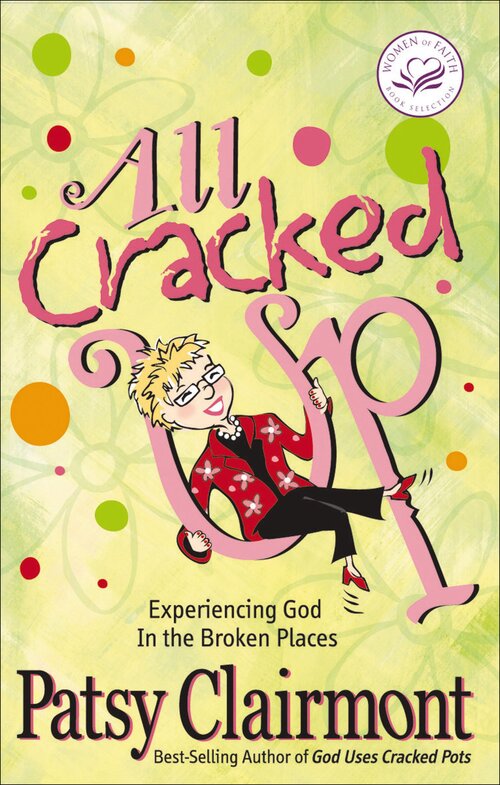 All Cracked Up: Experiencing God In the Broken Places