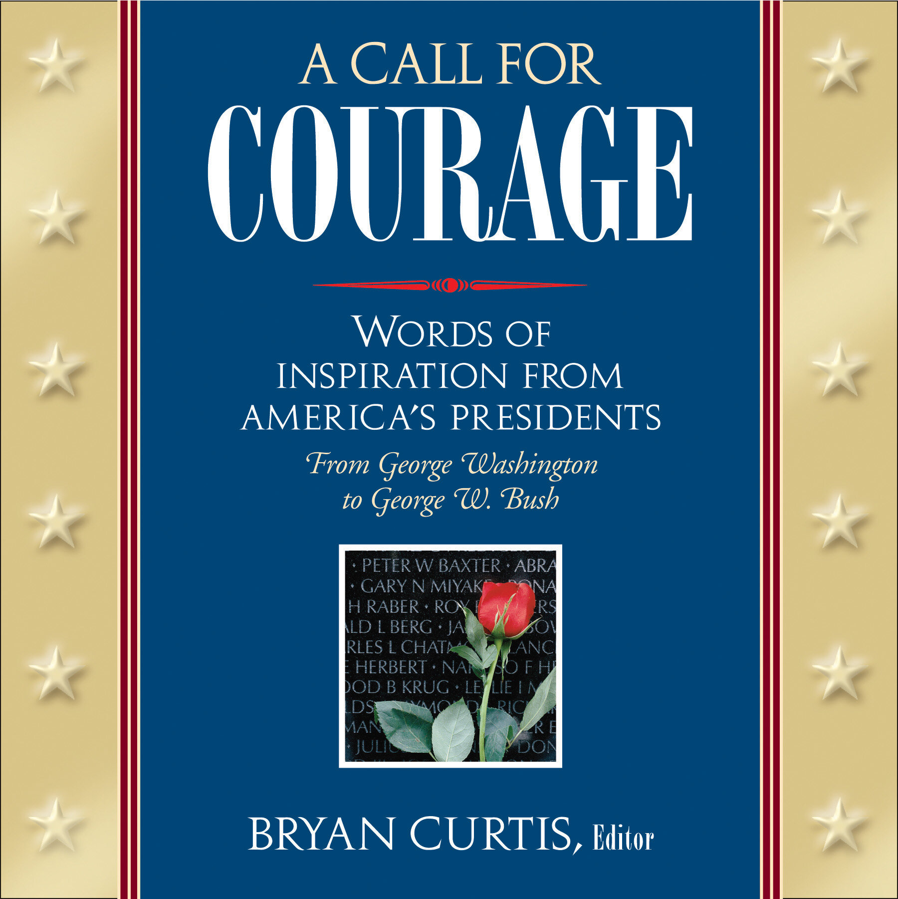 A Call for Courage: 175 Inspiring Presidential Quotes