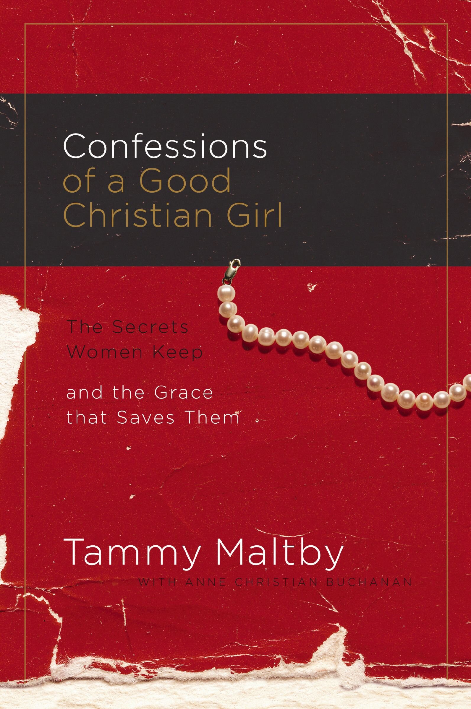Confessions of a Good Christian Guy: The Secrets Men Keep and the Grace that Saves Them