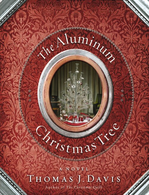 The Aluminum Christmas Tree: A Novel