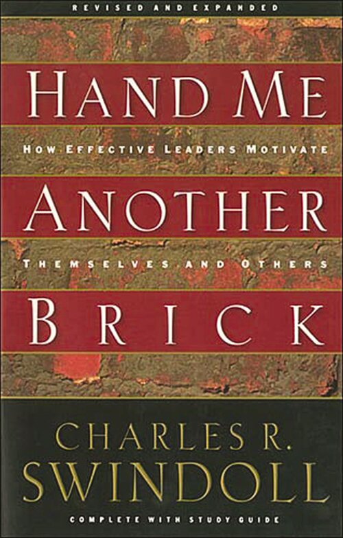 Hand Me Another Brick: Timeless Lessons on Leadership