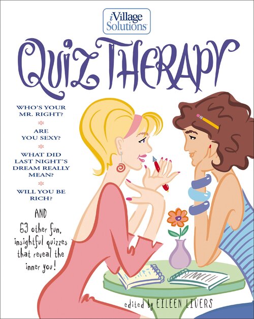 Quiz Therapy: An iVillage Solutions Book